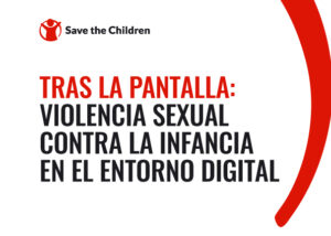 Tras la pantalla: violencia sexual contra la infancia en el entorno digital
