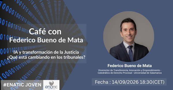 ENATIC Joven “Café con Federico Bueno de Mata”